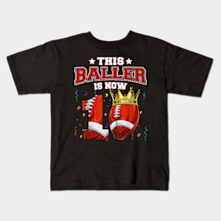 This Football Baller Is Now 10 Years Old Happy My Birthday Kids T-Shirt